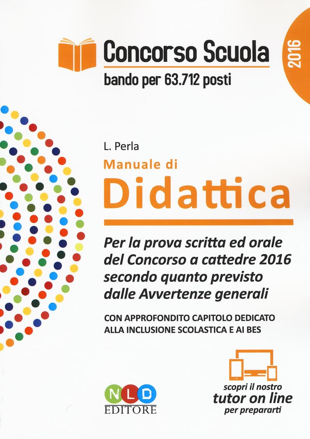 Concorso scuola. Manuale di didattica. Per la prova scritta ed orale del Concorso a cattedre 2016 secondo quanto previsto dalle Avvertenze generali book