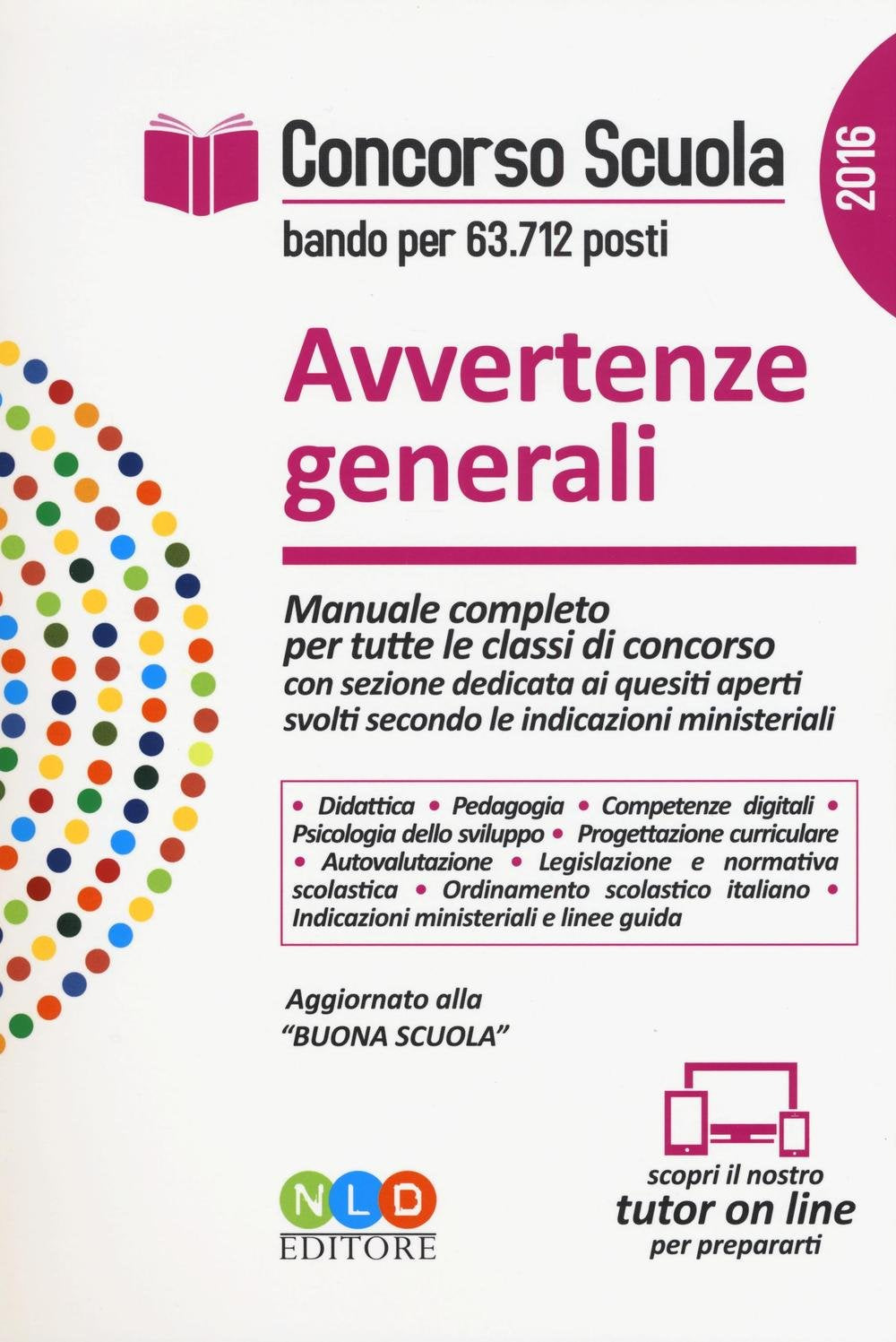 Concorso scuola. Avvertenze generali. Manuale completo per tutte le classi di concorso con sezione dedicata ai quesiti aperti svolti... book