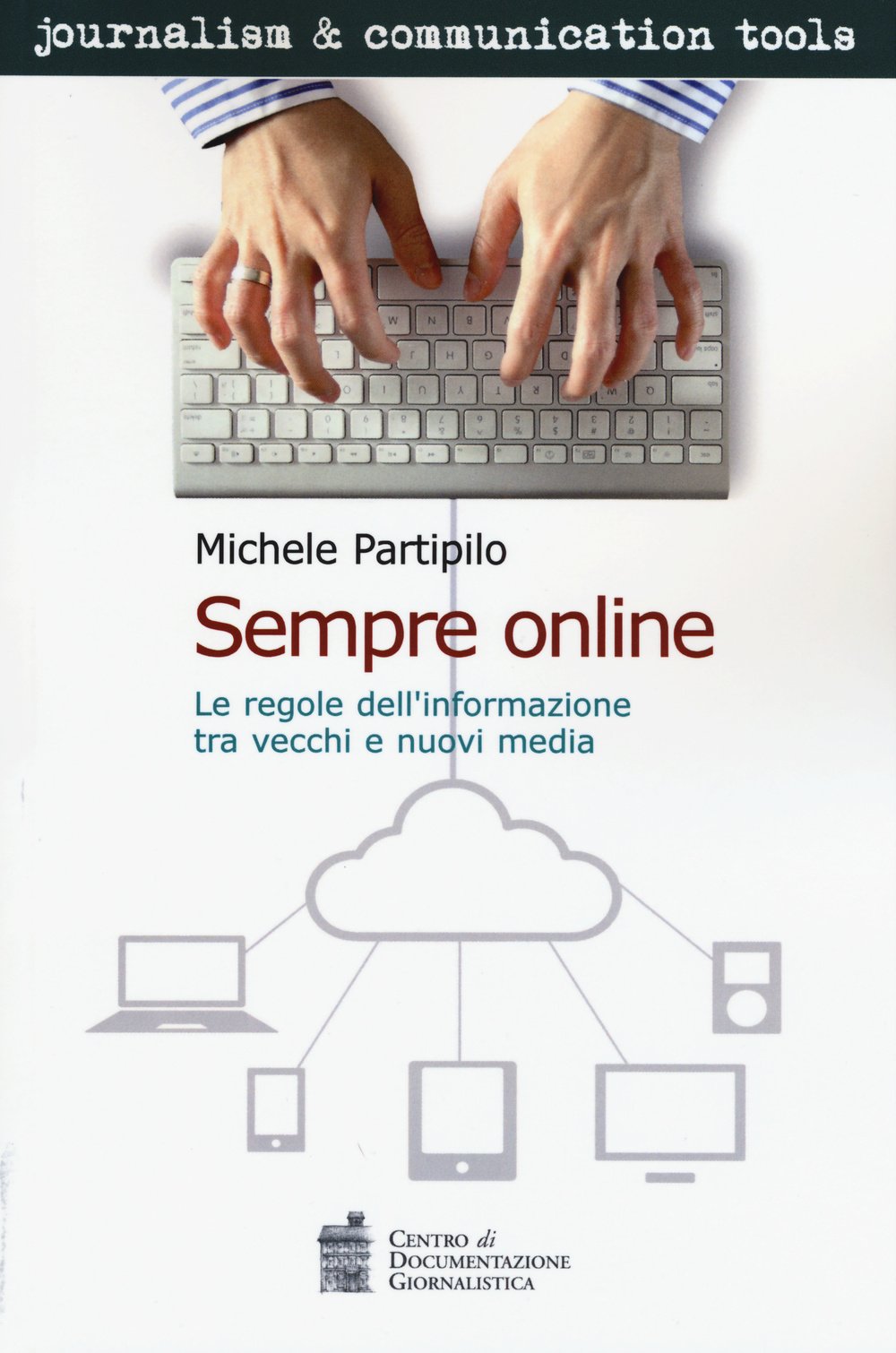 Sempre online. Le regole dell'informazione tra vecchi e nuovi media book