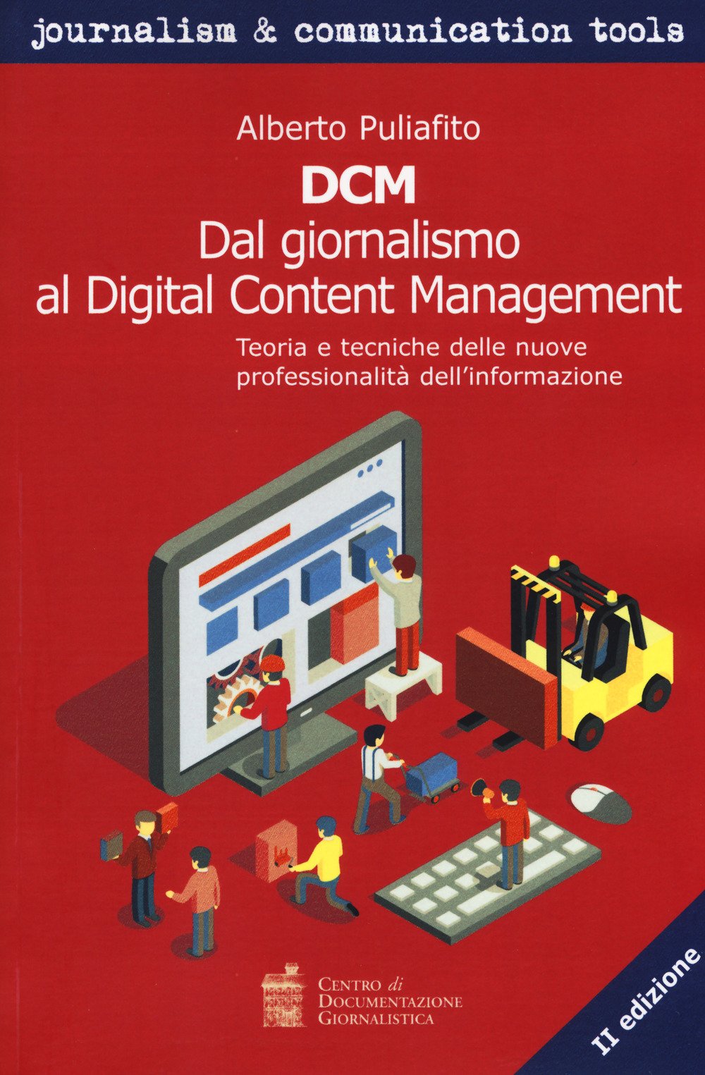 DCM. Dal giornalismo al digital content management. Teoria e tecniche delle nuove professionalità dell'informazione book