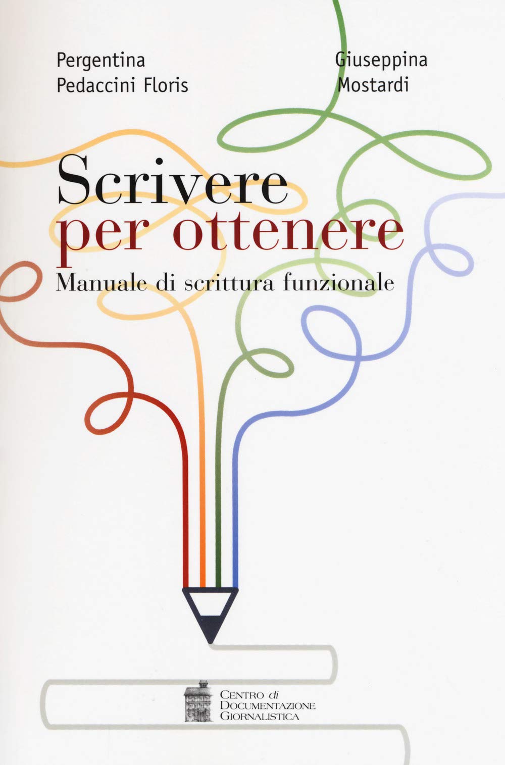 Scrivere per ottenere. Manuale di scrittura funzionale book
