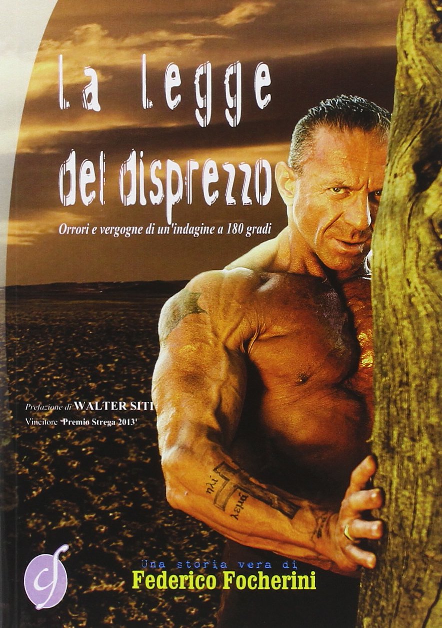 La legge del disprezzo. Orrori e vergogne di un'indagine a 180 gradi book
