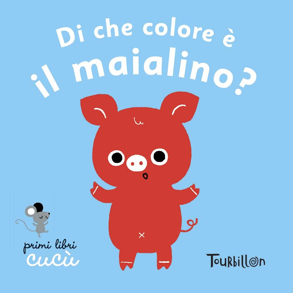 Di che colore è il maialino? Primi libri Cucù. Ediz. illustrata book