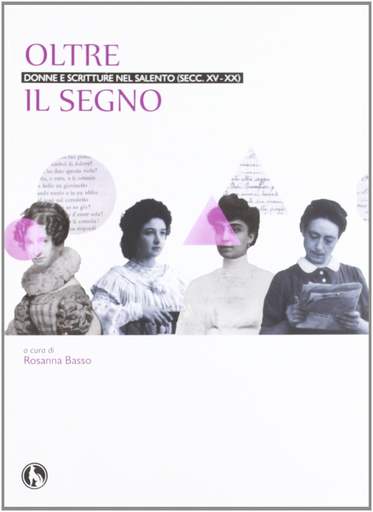 Oltre il segno. Donne e scritture nel Salento (secc. XV-XX) book