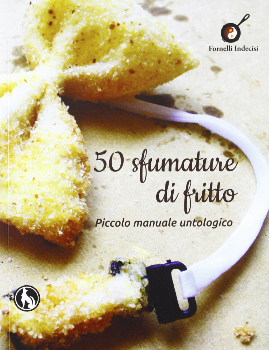 50 sfumature di fritto. Piccolo manuale untologico book