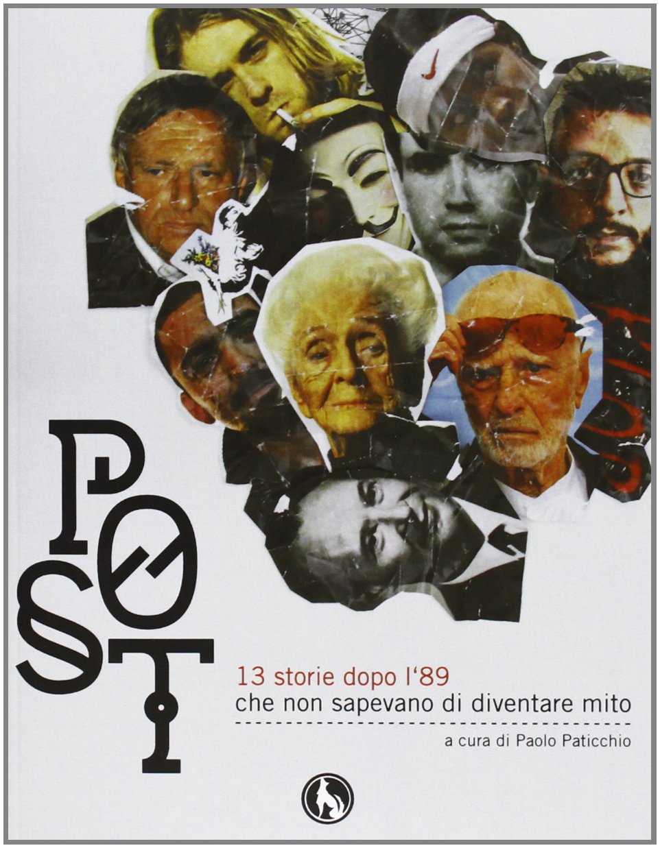 Post. 13 storie dopo l'89 che non sapevano di diventare mito book