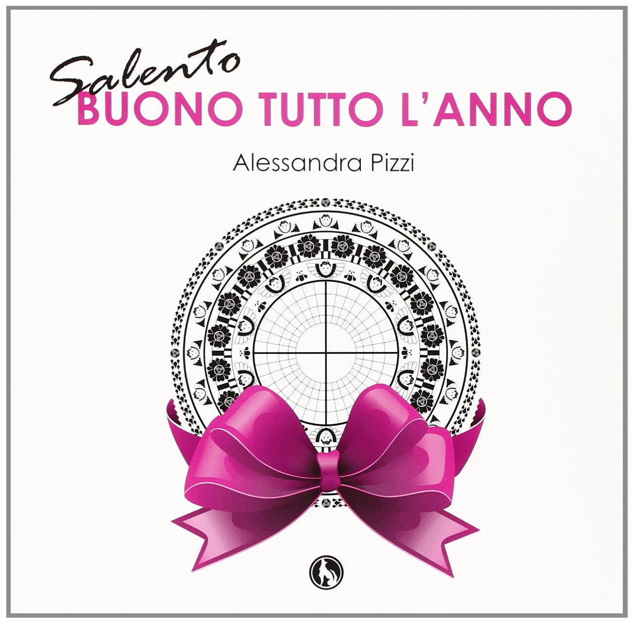 Salento. Buon tutto l'anno book