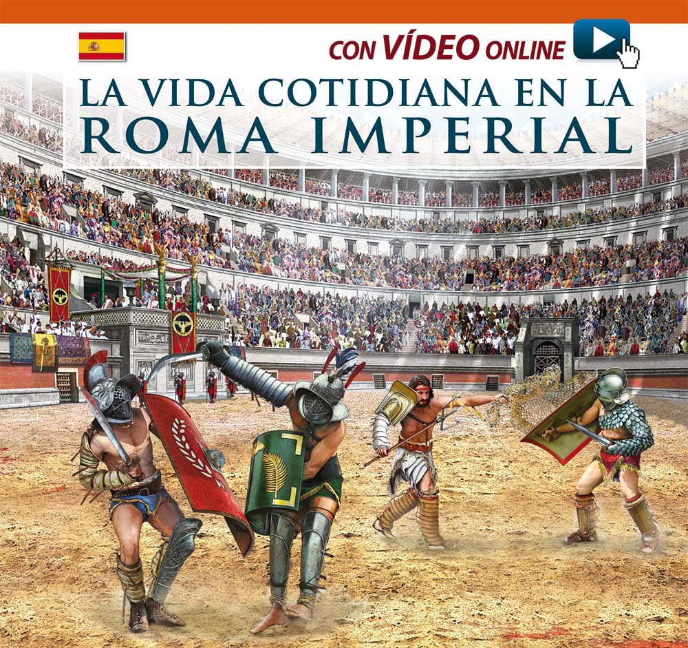 Vita quotidiana nella Roma imperiale. Ediz. spagnola. Con video scaricabile online Natural Sciences