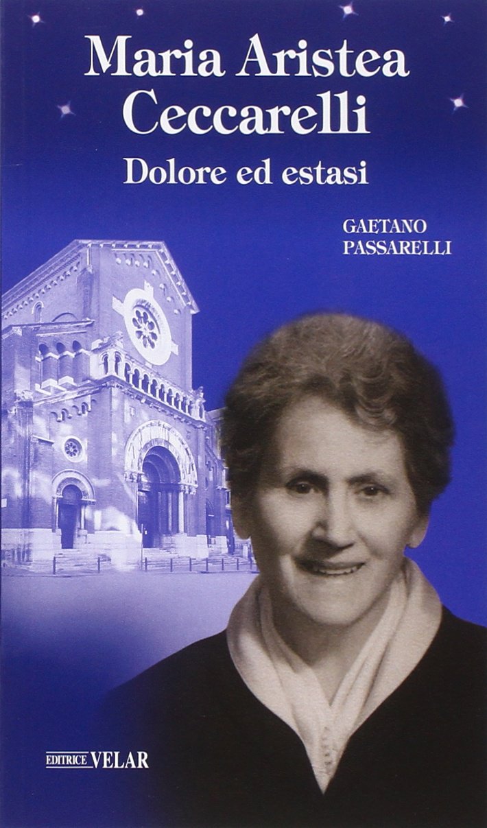 Maria Aristea Ceccarelli. Dolore ed estasi (Blu. Messaggeri d'amore) Politics & History