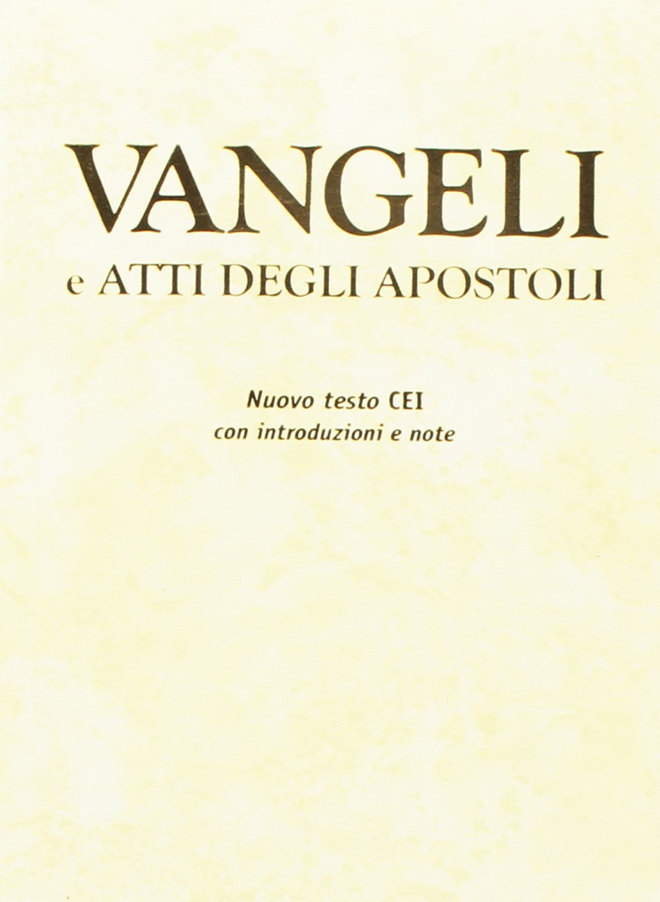 Vangeli e Atti degli Apostoli. Nuovo testo CEI con introduzioni e note Religion & Esotericism