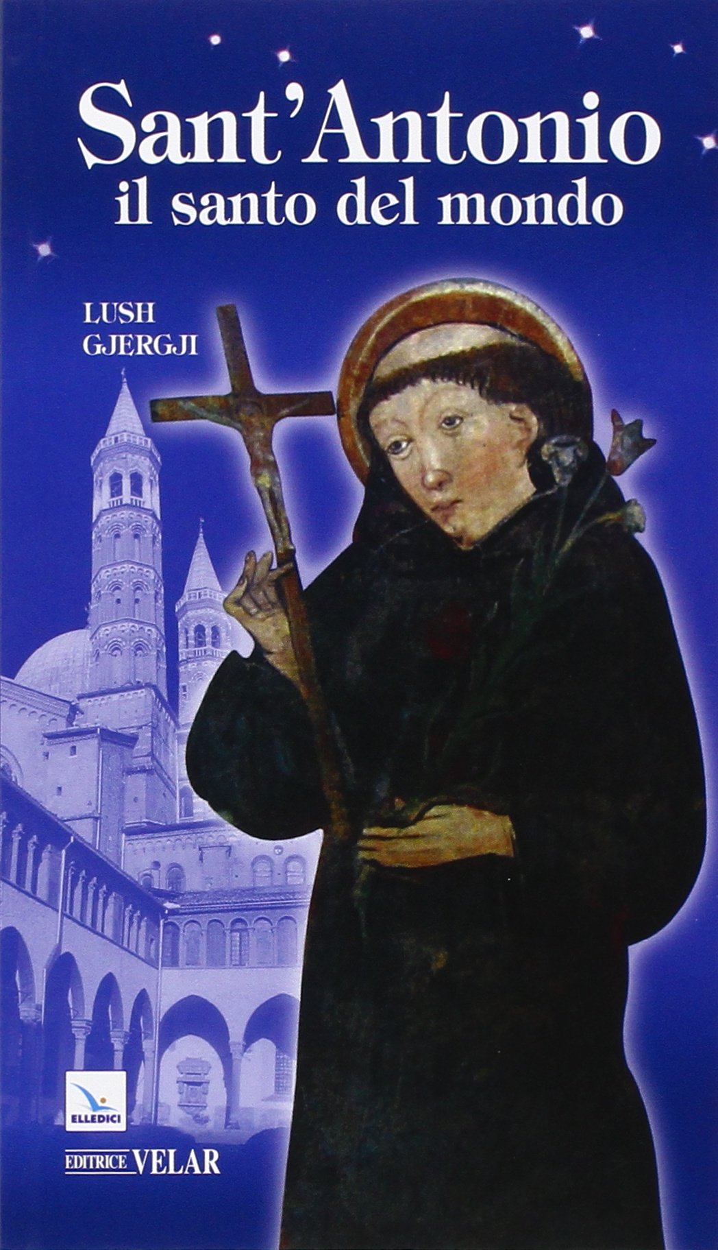 Sant'Antonio di Padova. Il santo del mondo Politics & History