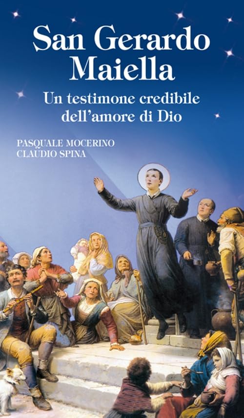 San Gerardo Maiella. Un testimone credibile dell'amore di Dio (Blu. Messaggeri d'amore) Politics & History