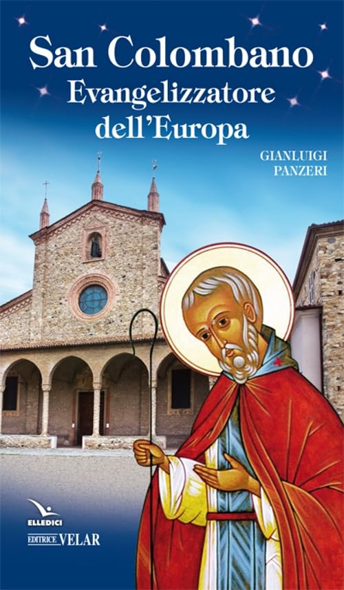 San Colombano. Evangelizzatore dell'Europa Politics & History