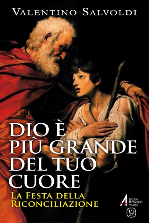 Dio è più grande del tuo cuore. La festa della riconciliazione Religion & Esotericism