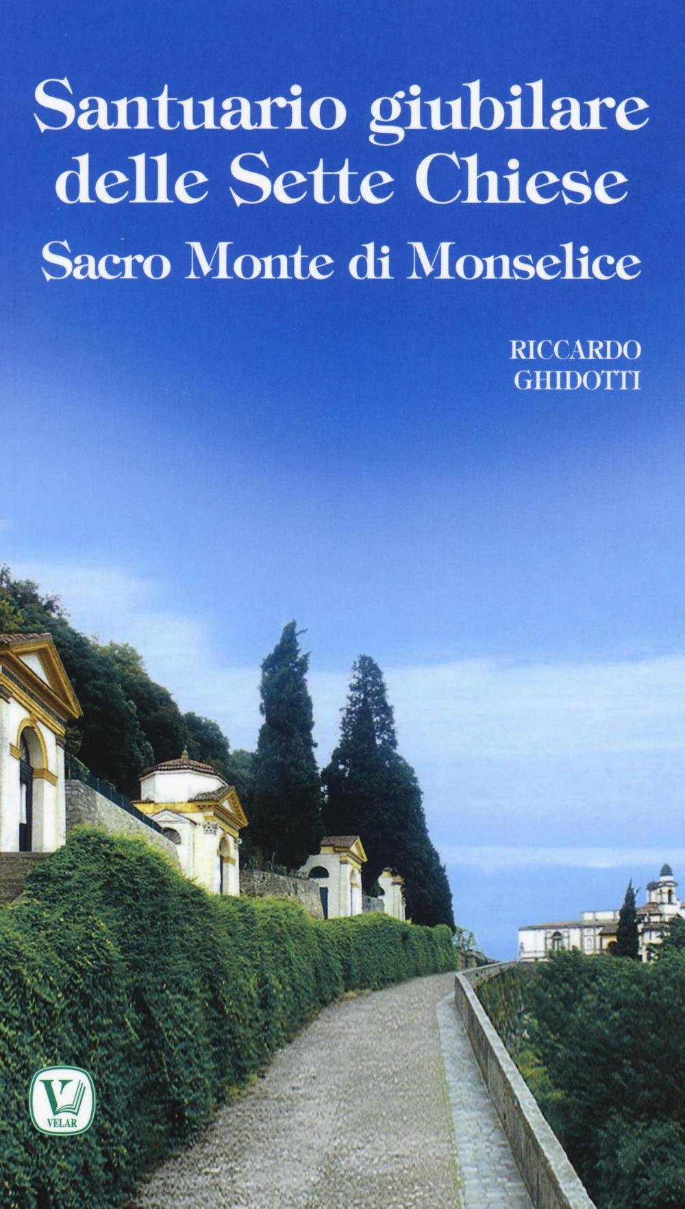 Santuario giubilare delle Sette Chiese. Sacro Monte di Monselice (I luoghi della fede) Architecture