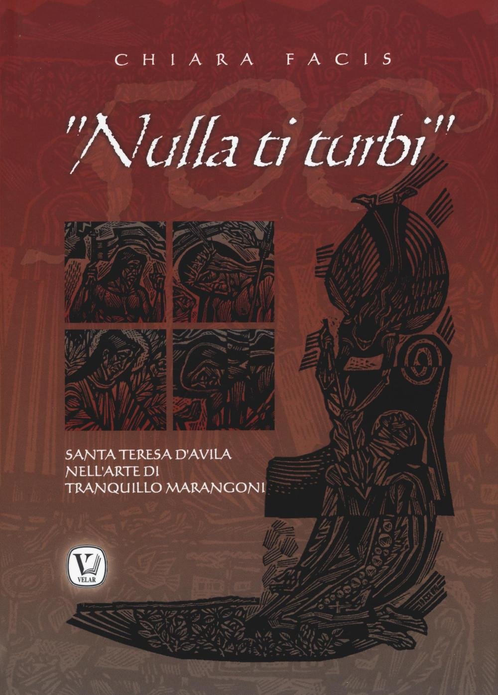 Nulla ti turbi. Santa Teresa D'Avila nell'arte di Tranquillo Marangoni Film, Art & Culture