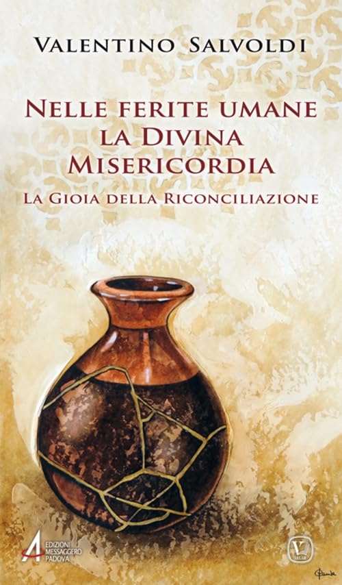 Nelle ferite umane la divina misericordia. La gioia della riconciliazione Religion & Esotericism