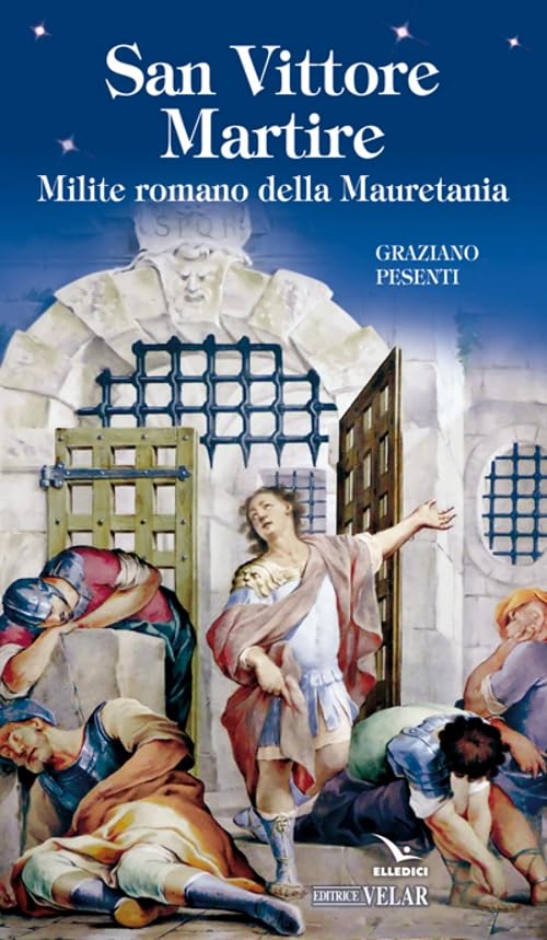 San Vittore martire. Milite romano della Mauretania Philosophy