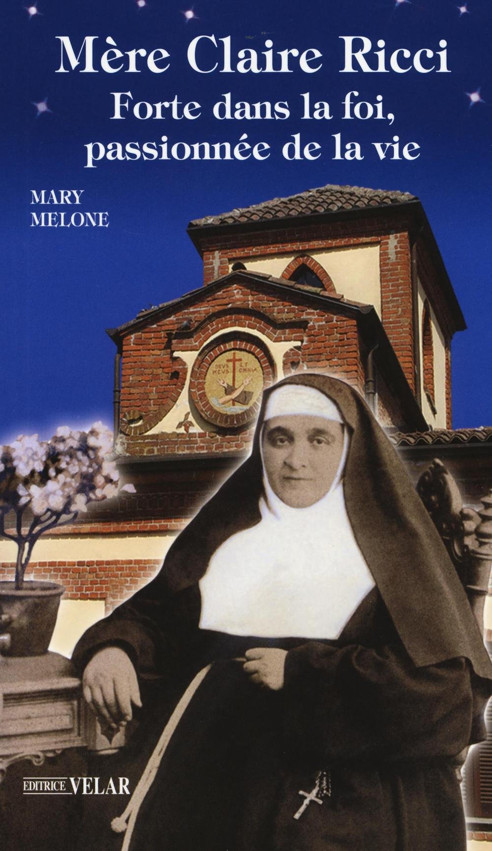 Mère Claire Ricci. Forte dans la foi, passionnée de la vie (Blu. Messaggeri d'amore) Politics & History