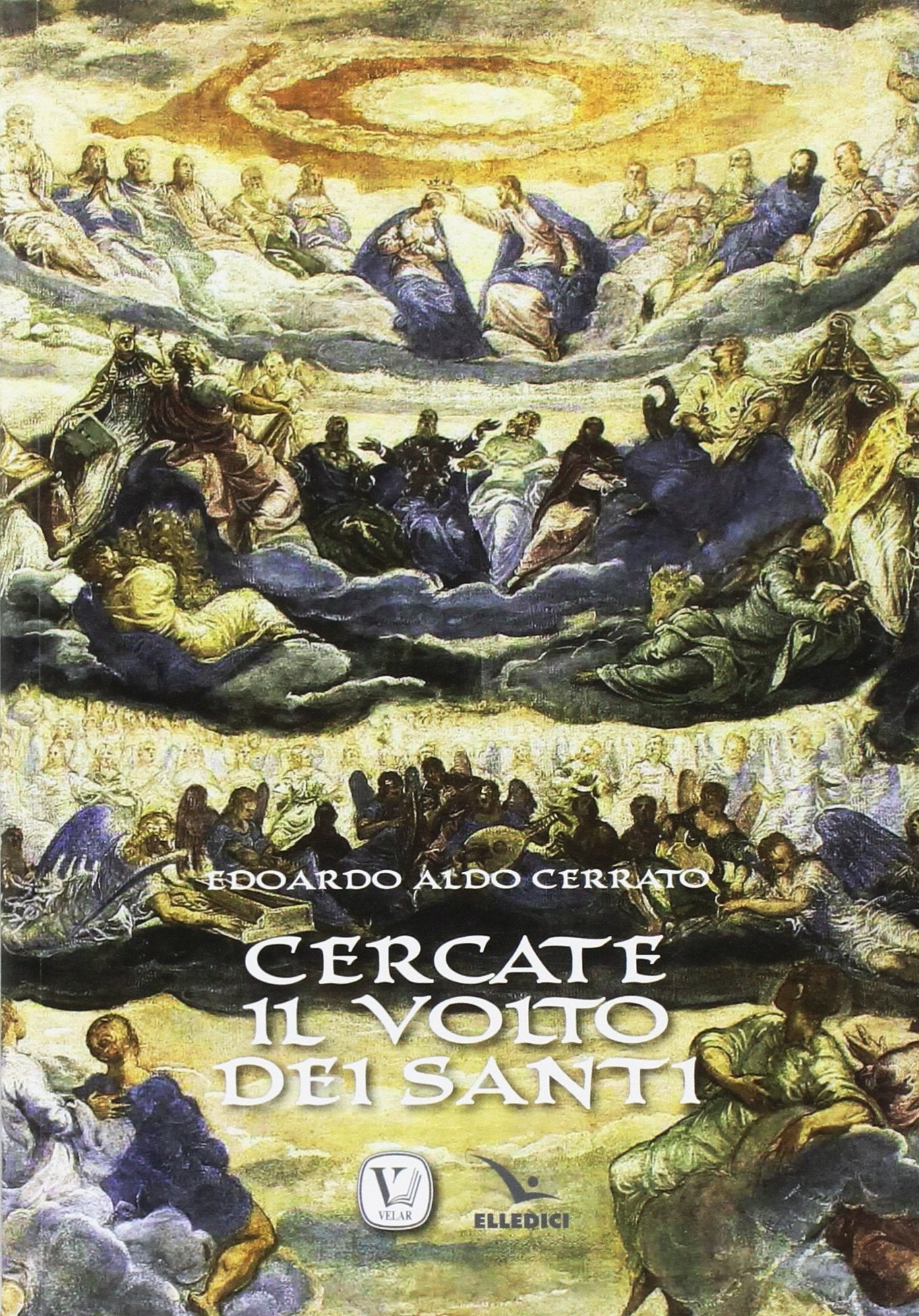 Cercate il volto dei santi Religion & Esotericism