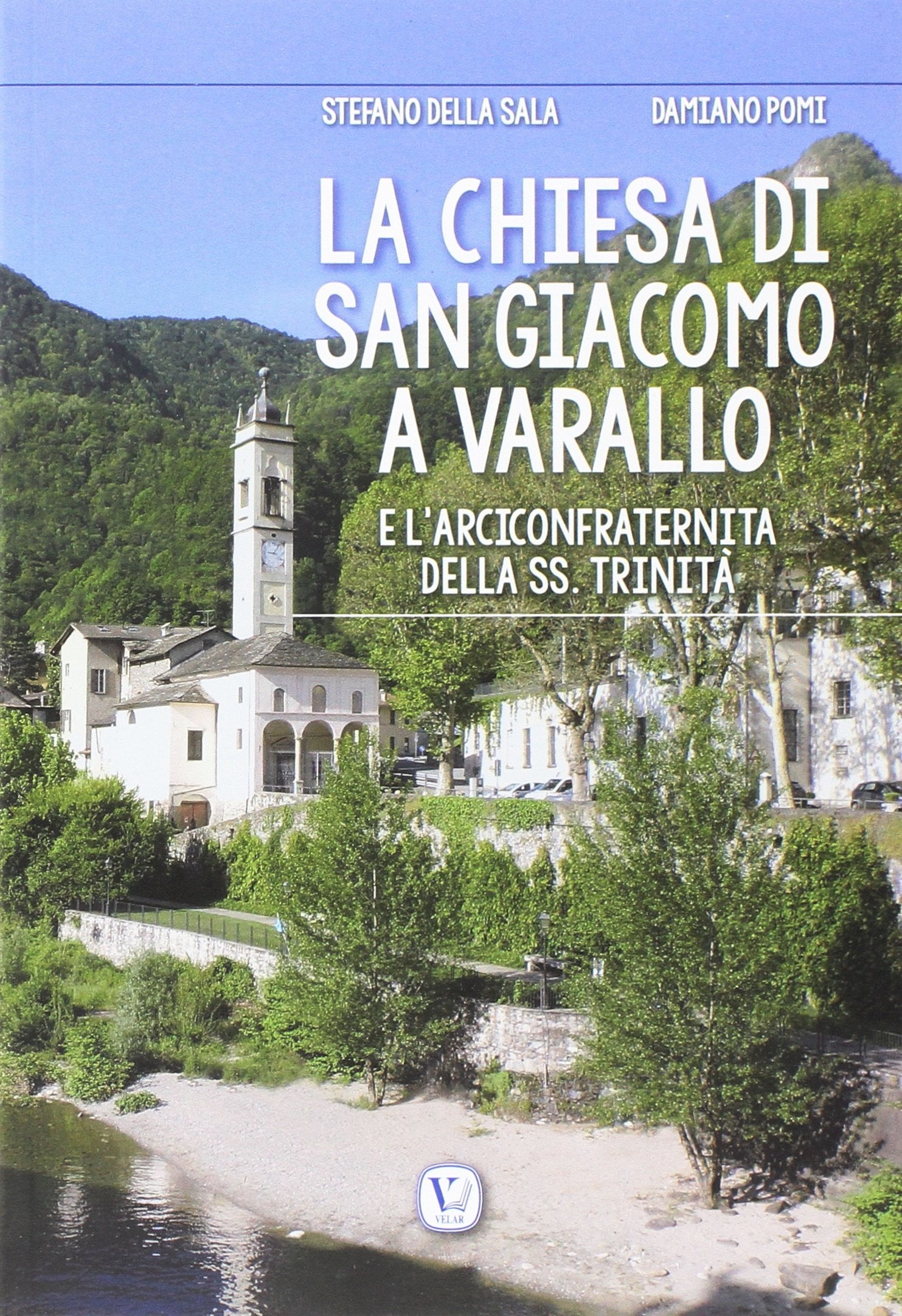 La chiesa di San Giacomo a Varallo. e l'arciconfraternita della SS. Trinità Books