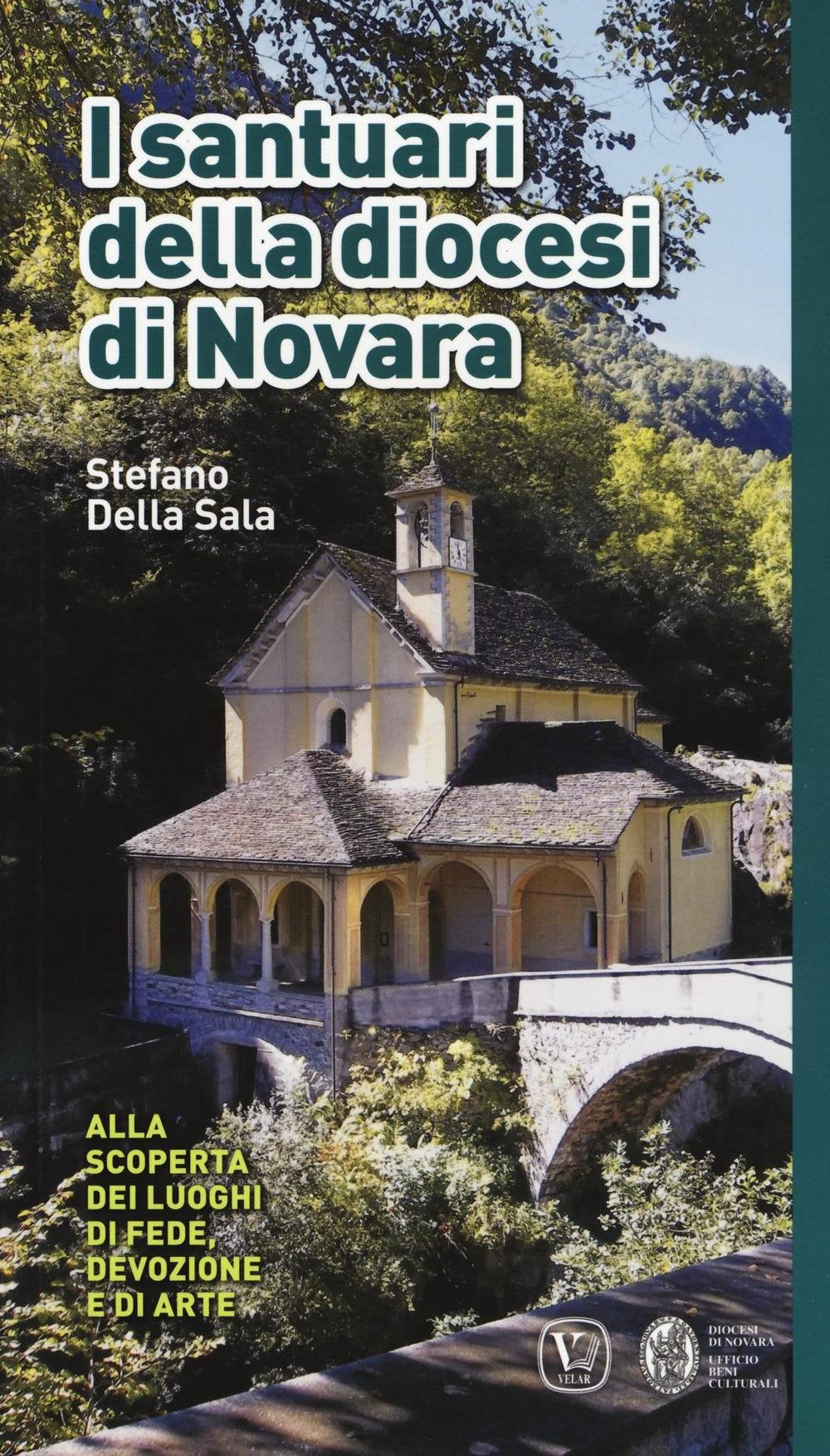 I santuari della diocesi di Novara. Alla scoperta dei luoghi di fede, devozione e di arte book