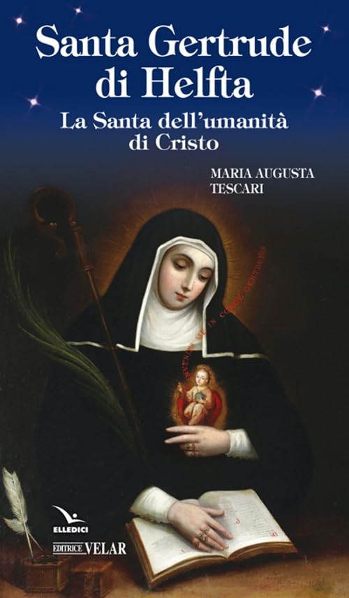 Santa Gertrude di Helfta. La santa dell'umanità di Cristo (Blu. Messaggeri d'amore) Politics & History