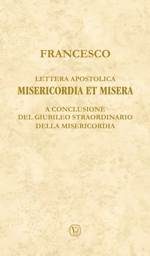 Lettera apostolica Misericordia et misera. A conclusione del Giubileo straordinario della Misericordia book