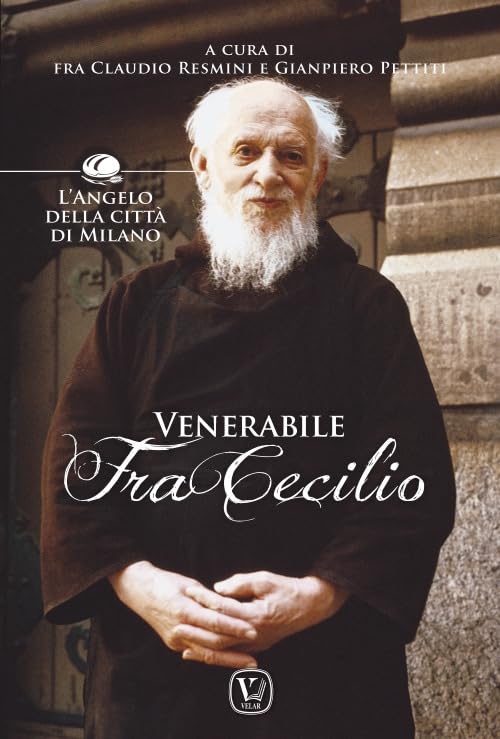 Venerabile fra Cecilio. L’angelo della città di Milano book