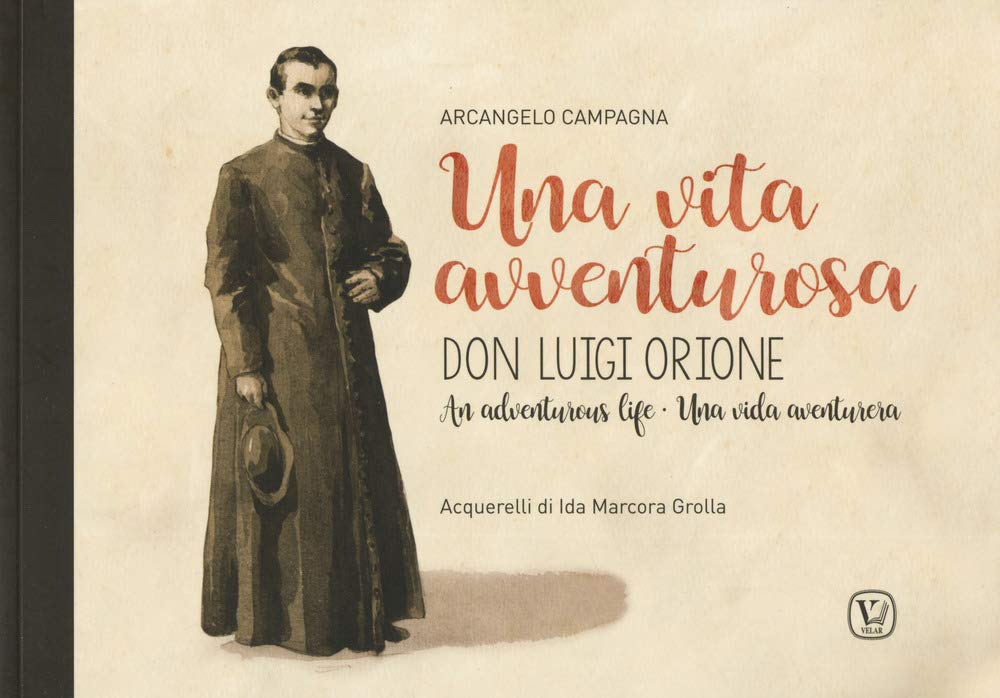 Una vita avventurosa. Don Luigi Orione-An adventurous life-Una vida aventurera Politics & History