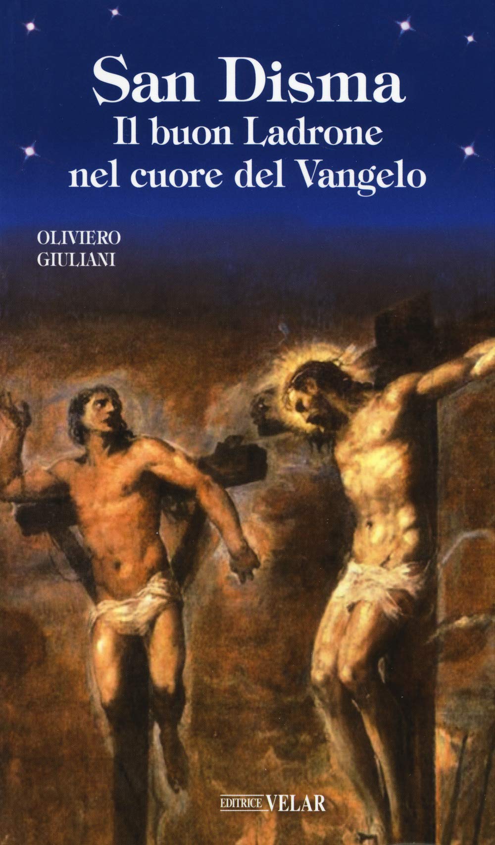 San Disma. Il buon Ladrone nel cuore del Vangelo book