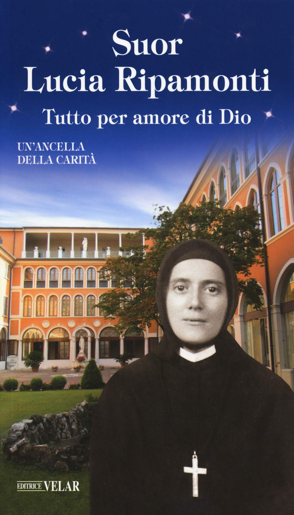 Suor Lucia Ripamonti. Tutto per amore di Dio (Blu. Messaggeri d'amore) Politics & History