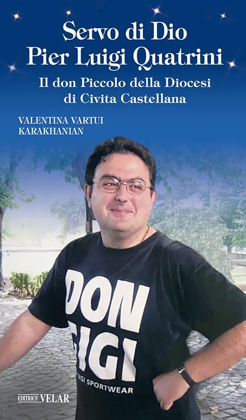 Servo di Dio Pier Luigi Quatrini. Il don Piccolo della Diocesi di Civita Castellana book
