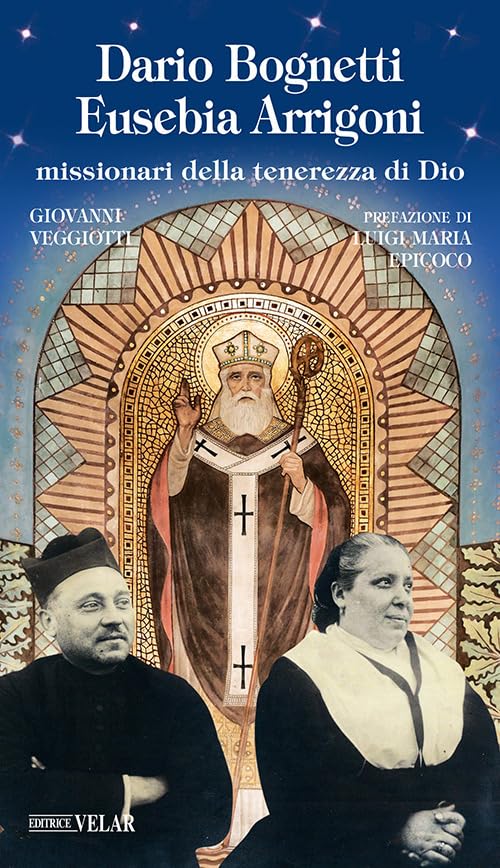 Dario Bognetti Eusebia Arrigoni. Missionari della tenerezza di Dio book