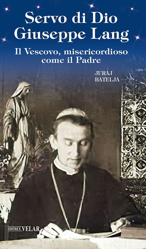 Servo di Dio Giuseppe Lang. Il Vescovo, misericordioso come il Padre book