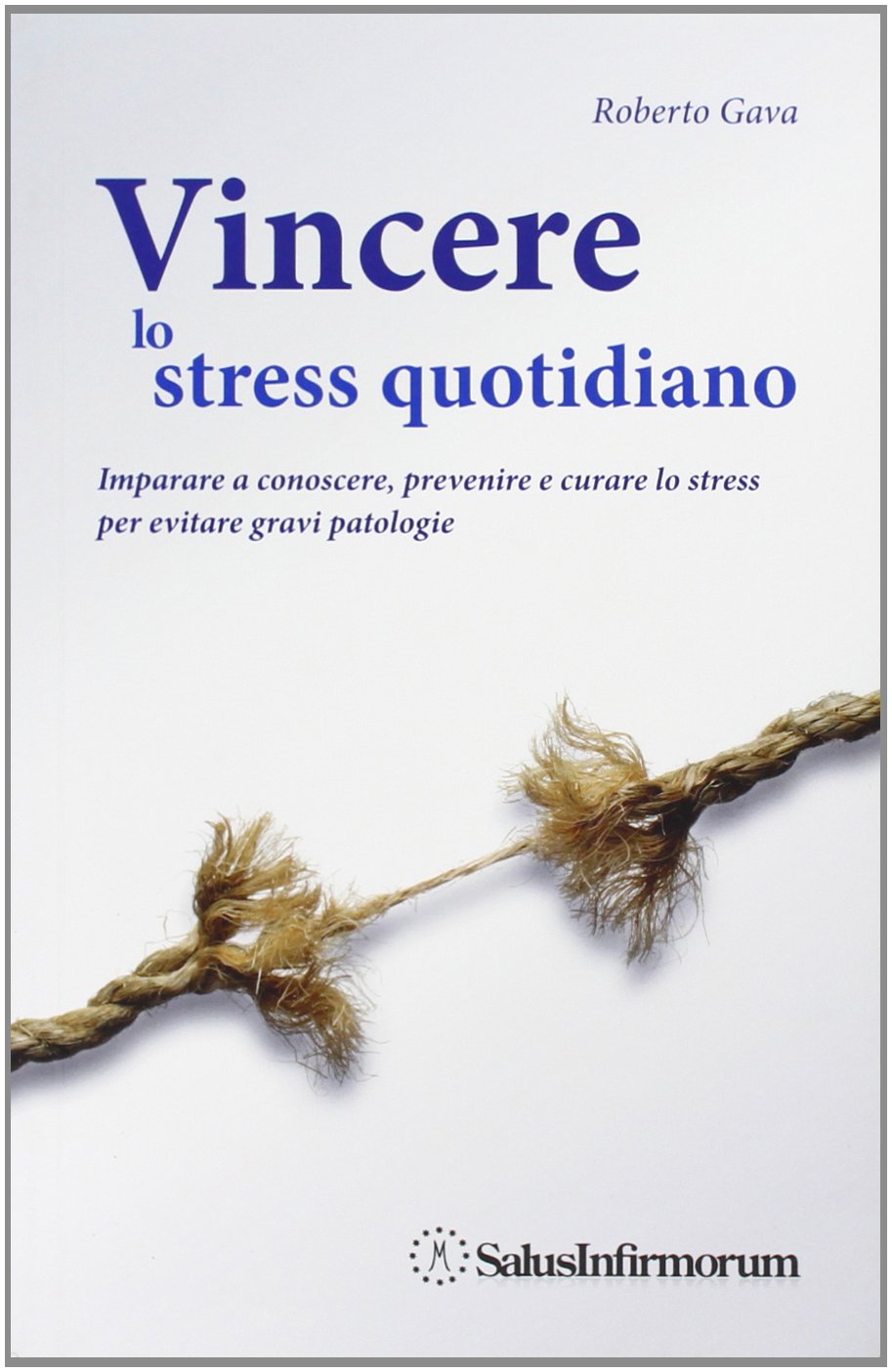 Vincere lo stress quotidiano. Imparare a conoscere, prevenire e curare lo stress per evitare gravi patologie book