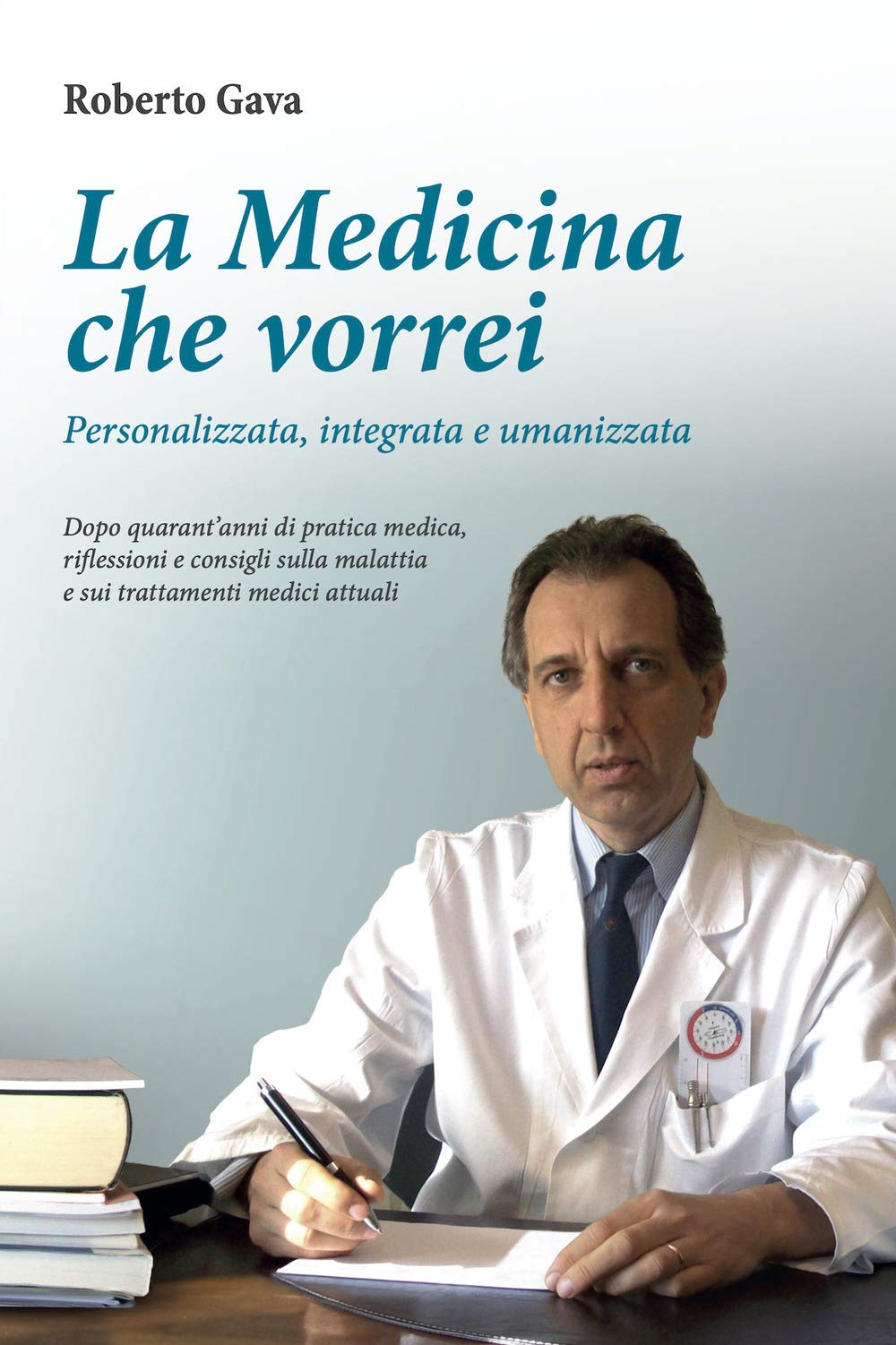 La medicina che vorrei. Personalizzata, integrata e umanizzata book