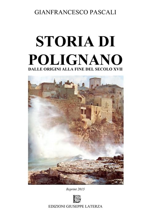 Storia di Polignano. Dalle origini alla fine del secolo XVIII book