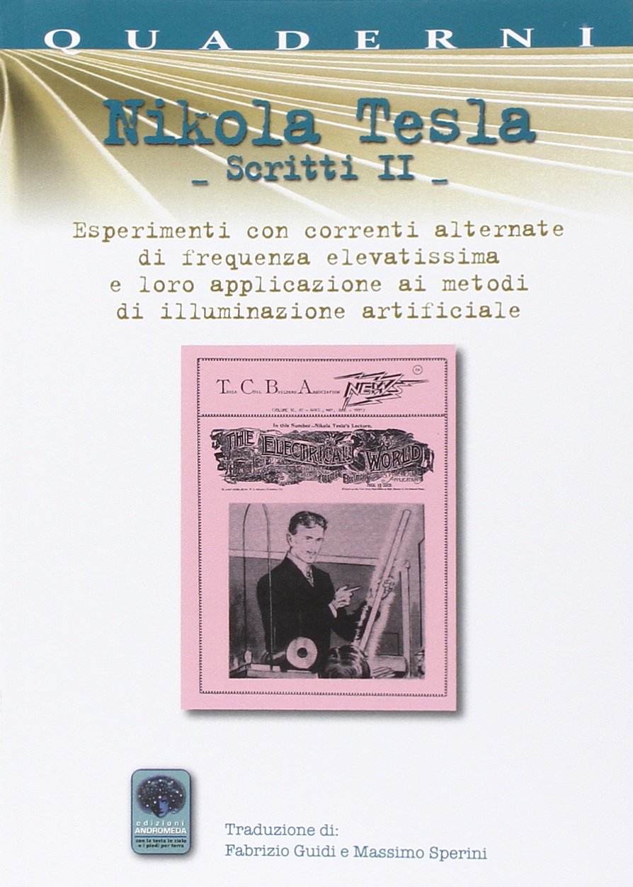 Scritti II. Esperimenti con correnti alternate di frequenze elevatissime (Vol. 2) book
