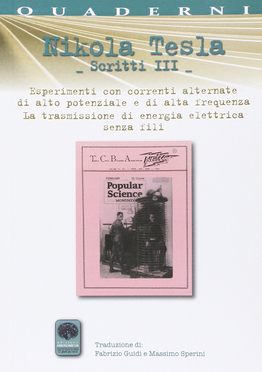 Scritti III. Esperimenti con correnti alternate di alta frequenza e la trasmissione senza fili (Vol. 3) book