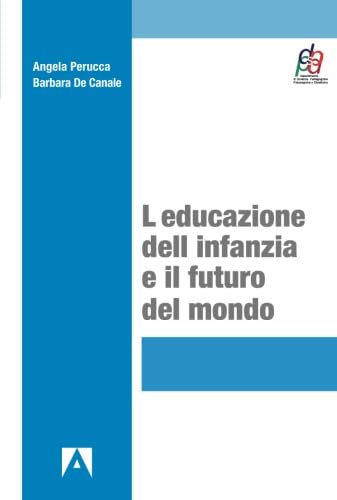 L'educazione dell'infanzia e il futuro del mondo book