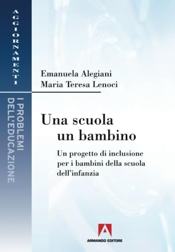 Una scuola, un bambino. Un progetto di inclusione per i bambini della scuola dell'infanzia Education & Training