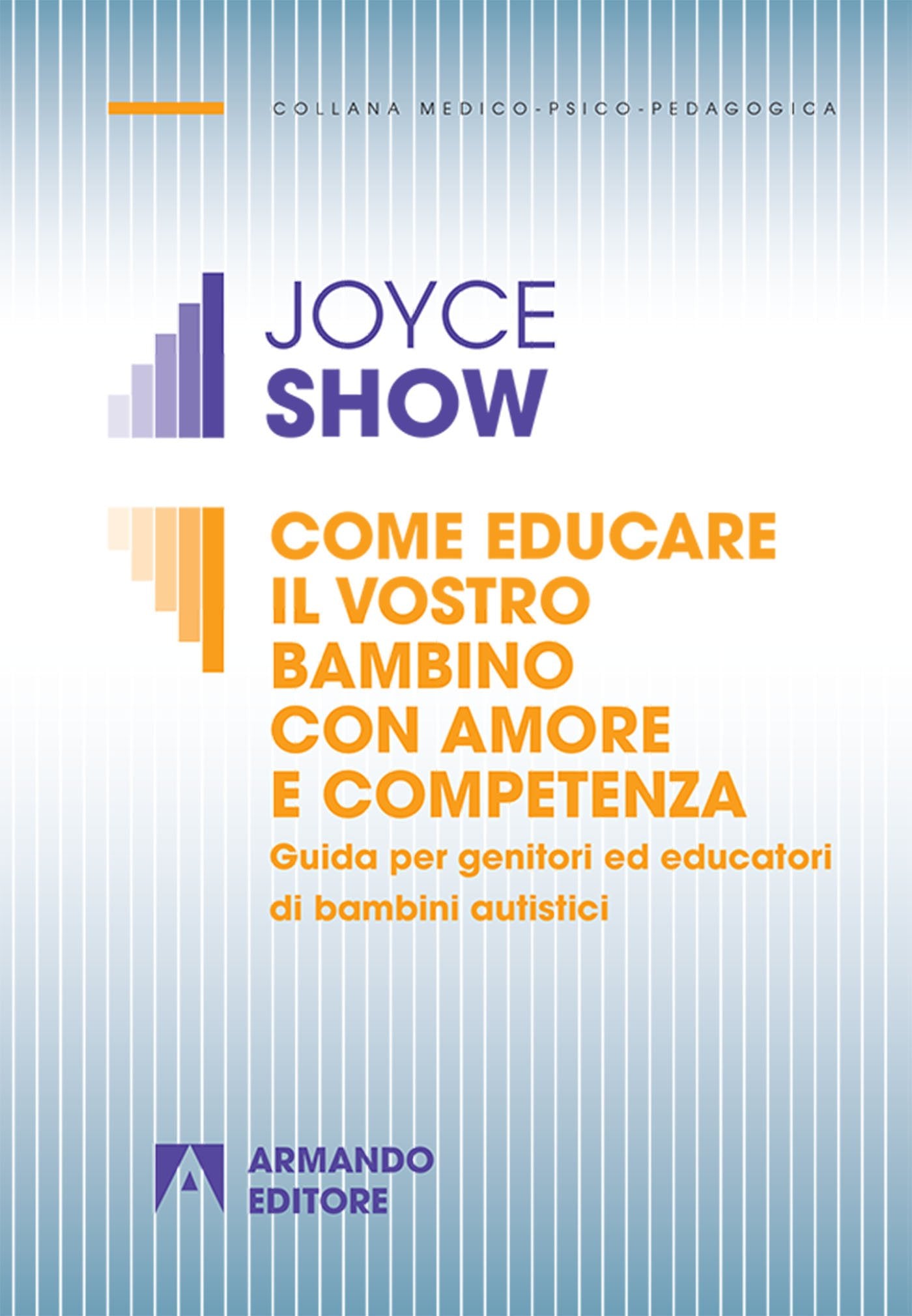 Come educare il vostro bambino con amore e competenza. Guida per genitori ed educatori di bambini autistici book