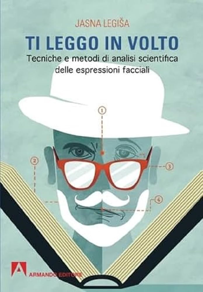 Ti leggo in volto. Tecniche e metodi di analisi scientifica delle espressioni facciali book