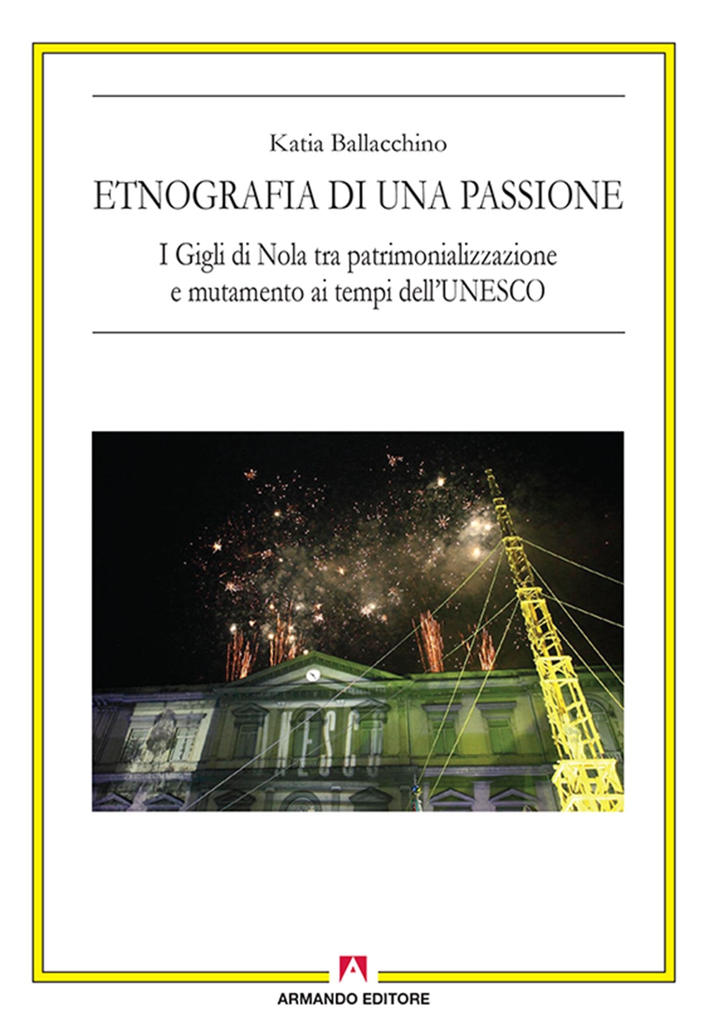 Etnografia di una passione. I Gigli di Nola tra patrimonializzazione e mutamento ai tempi dell'UNESCO book