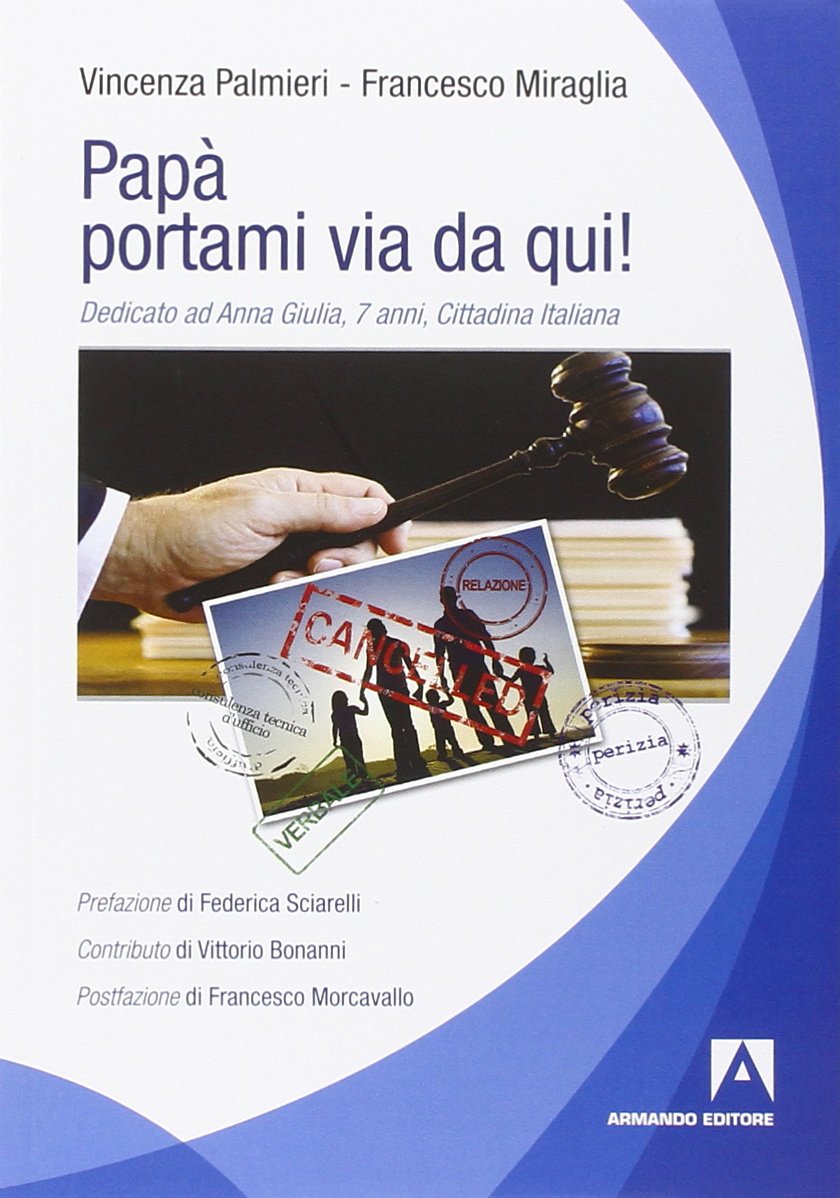 Papà... portami via da qui! Dedicato ad Anna Giulia, 7 anni, cittadina italiana Social Sciences