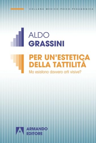 Per un'estetica della tattilità. Ma esistono davvero le arti visive? Philosophy
