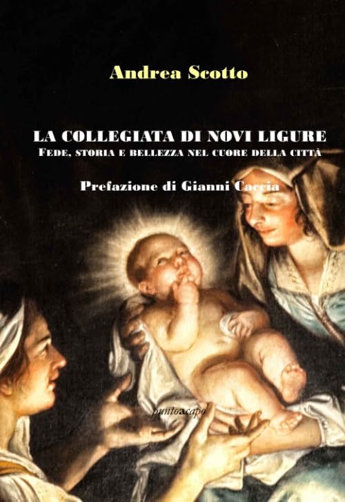 La Collegiata di Novi Ligure: fede, storia e bellezza nel cuore della città Architecture