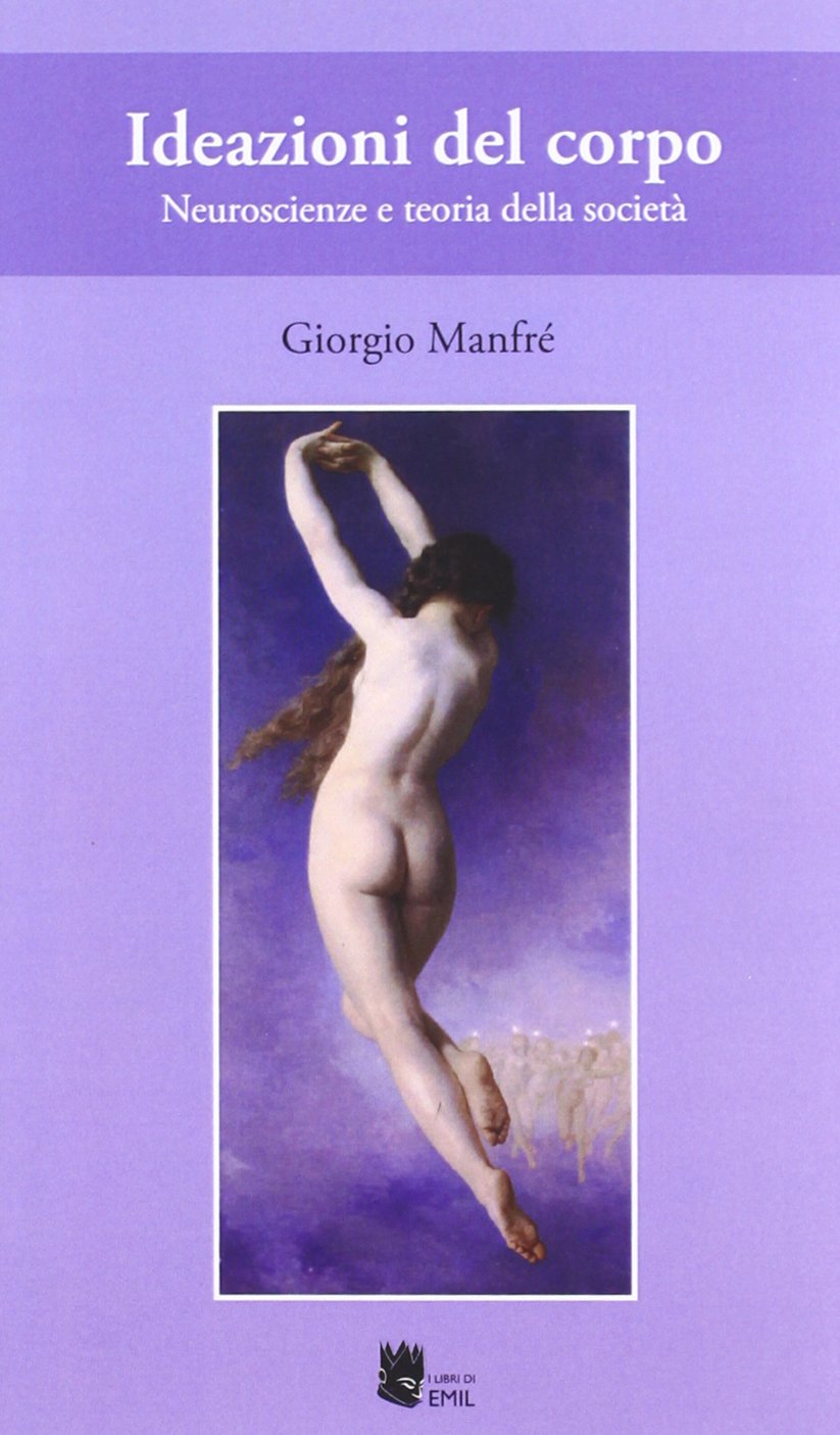 Ideazioni del corpo. Neuroscienze e teoria della società book