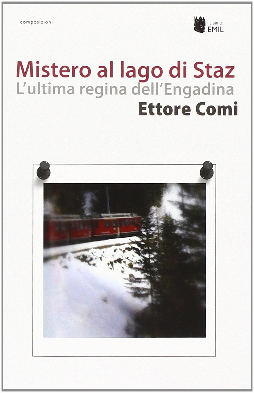 Mistero al lago di Staz. L'ultima regina dell'Engadina (Composizioni) Contemporary literature